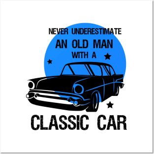 Never underestimate an old man with a classic car Posters and Art